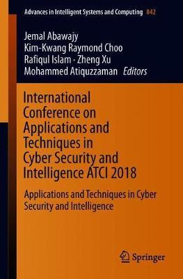 International Conference on Applications and Techniques in Cyber Security and Intelligence ATCI 2018 image