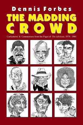 The Madding Crowd, Caricatures & Commentary from the Pages of The Advocate, 1978-1984 by Dennis Forbes image