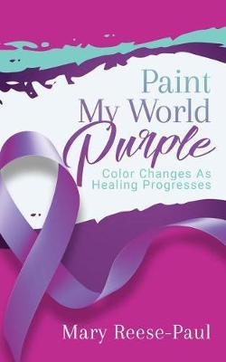 Paint My World Purple by Mary Reese-Paul image