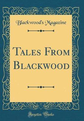 Tales from Blackwood (Classic Reprint) by Blackwood's Magazine image
