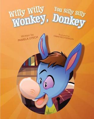 Willy Willy Wonkey, You Silly Silly Donkey by Pamela Lynch image