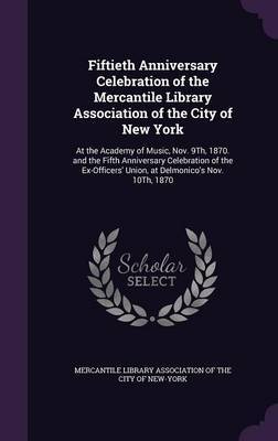 Fiftieth Anniversary Celebration of the Mercantile Library Association of the City of New York image