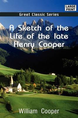 A Sketch of the Life of the Late Henry Cooper by William Cooper image