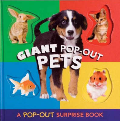 Giant Pop Out Pets: A Pop-out Surprise Book on Hardback