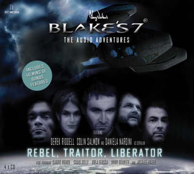 Blake's 7: The Audio Adventures: Rebel, Traitor, Liberator by Ben Aaronovitch image