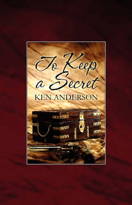 To Keep a Secret on Paperback by Ken Anderson