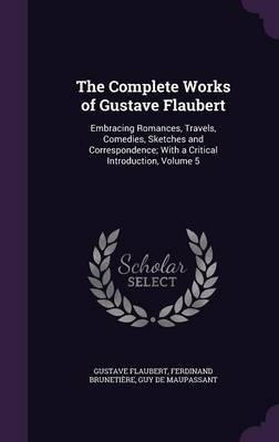 The Complete Works of Gustave Flaubert by Gustave Flaubert image