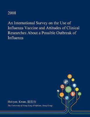 An International Survey on the Use of Influenza Vaccine and Attitudes of Clinical Researches about a Possible Outbreak of Influenza image