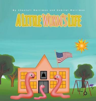 A Little Worm's Life by Chentell Merriman image