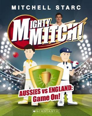 Mighty Mitch #1: Aussies vs England: Game On! by Starc,Mitchell image