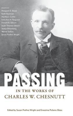 Passing in the Works of Charles W. Chesnutt on Hardback