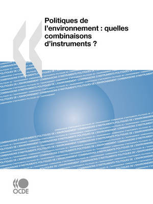 Politiques De L'environnement: Quelles Combinaisons D'instruments ? on Paperback by OECD Publishing