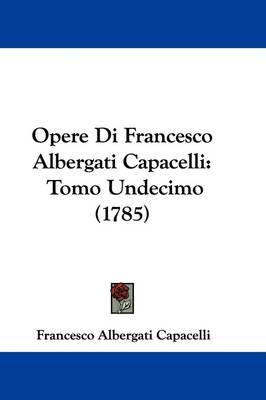 Opere Di Francesco Albergati Capacelli: Tomo Undecimo (1785) by Francesco Albergati Capacelli image
