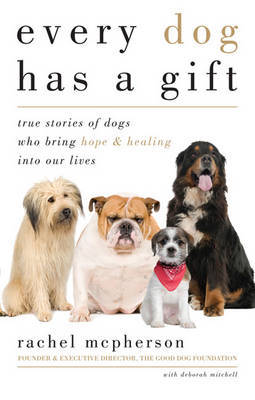 Every Dog Has a Gift on Hardback by Rachel McPherson