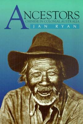 Ancestors: Chinese in Colonial Australia by Jan Ryan image