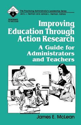 Improving Education Through Action Research by James E. McLean image
