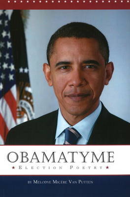 Obamatyme: Election Poetry by Melodye Micere Van Putten image
