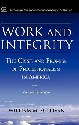 Work and Integrity on Hardback by William M. Sullivan