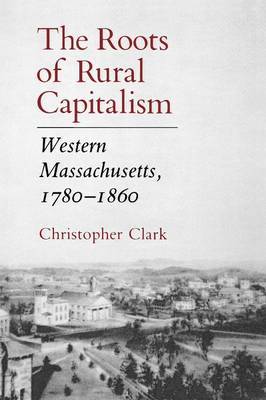 The Roots of Rural Capitalism by Christopher Clark image