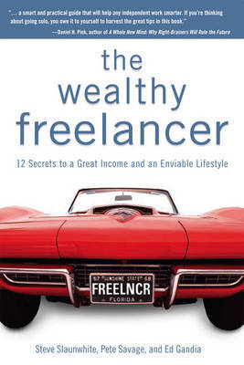 The Wealthy Freelancer on Paperback by Steve Slaunwhite