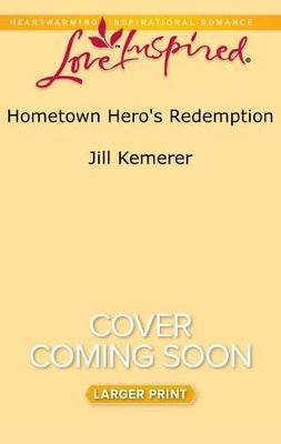 Hometown Hero's Redemption by Jill Kemerer image