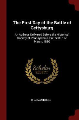 The First Day of the Battle of Gettysburg by Chapman Biddle