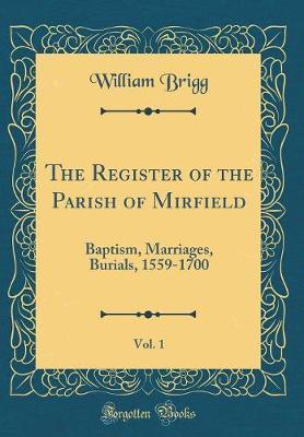 The Register of the Parish of Mirfield, Vol. 1 by William Brigg image