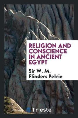 Religion and Conscience in Ancient Egypt by Sir W.M.Flinders Petrie image