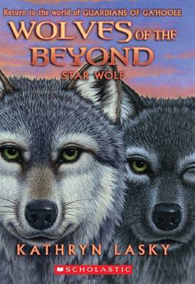 Wolves of Beyond: #6 Star Wolf by Kathryn Lasky