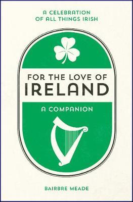 For the Love of Ireland by Bairbre Meade image