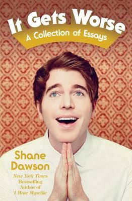 It Gets Worse: A Collection of Essays by Shane Dawson image