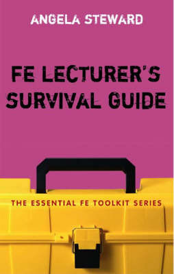 FE Lecturer's Survival Guide by Angela Steward image