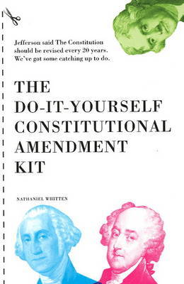 Do-It-Yourself Constitutional Amendment Kit by Nathaniel Whitten image