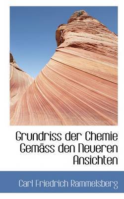 Grundriss Der Chemie GemAcss Den Neueren Ansichten by Carl Friedrich Rammelsberg image