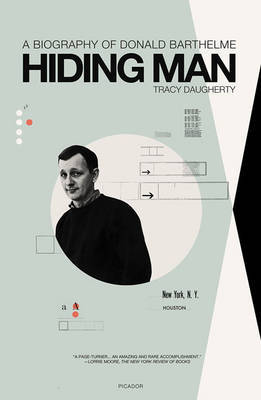 Hiding Man: A Biography of Donald Barthelme by Tracy Daugherty image