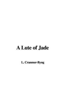 A Lute of Jade on Paperback by L. Cranmer-Byng