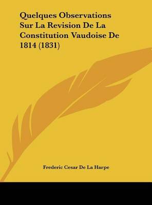 Quelques Observations Sur La Revision de La Constitution Vaudoise de 1814 (1831) image