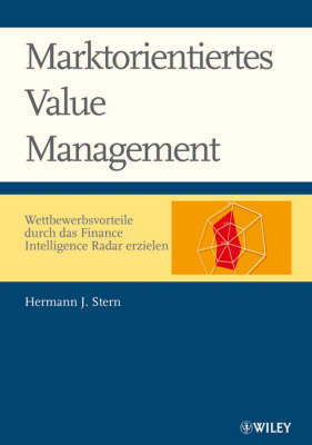 Marktorientiertes Value Management: Wettbewerbsvorteile Durch Das Finance Intelligence Radar Erzielen - Investorenerwartungen Auswerten - Budgetwertlucken Identifizieren - Leistung Marktorientiert Beurteilen by Hermann J. Stern image