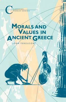 Morals and Values in Ancient Greece by John Ferguson image