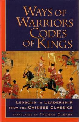 Ways Of Warriors, Codes Of Kings by Thomas Cleary image