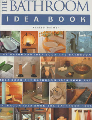 The Bathroom Idea Book by Andrew Wormer image