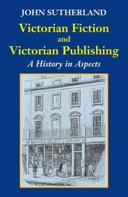 Victorian Fiction and Victorian Publishing by John Sutherland image