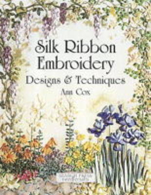 Silk Ribbon Embroidery: Designs & Techniques by Ann Cox image