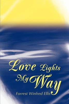 Love Lights My Way by Forrest Winfred Ellis image