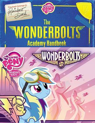 My Little Pony: The Wonderbolts Academy Handbook on Hardback by Brandon T. Snider