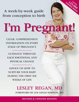 I'm Pregnant!: A Week-By-Week Guide from Conception to Birth on Paperback by Lesley Regan (Clinical Professor, Division of Paediatrics, Obstetrics and Gynecology, Imperial College of Medicine; Director, St. Mary's Recurrent Mis