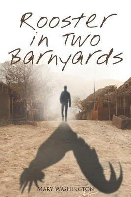 Rooster in Two Barnyards by Mary Washington image