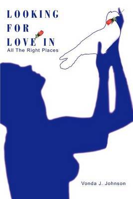 Looking for Love in All the Right Places by Vonda J. Johnson image