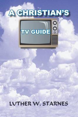 A Christian's TV Guide by LUTHER W. STARNES image