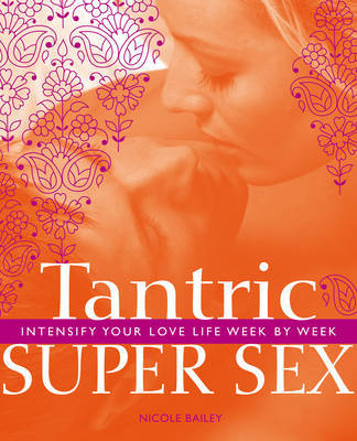 Tantric Super Sex by Nicole Bailey